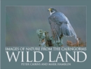 Image for Wild land  : images of nature from the Cairngorms