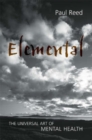 Image for Elemental  : the universal art of mental health