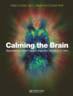 Image for Calming the brain  : benzodiazepines and related drugs from laboratory to clinic