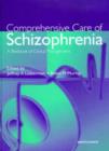 Image for Comprehensive care of schizophrenia  : a textbook of clinical management
