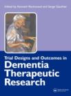 Image for Trial designs and outcomes in dementia therapeutic research