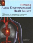 Image for Managing acute decompensated heart failure  : a clinician&#39;s guide to diagnosis and treatment