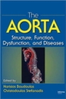 Image for The aorta  : structure, function, dysfunction and diseases