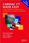 Image for Cardiac CT Made Easy : An Introduction to Cardiovascular Multidetector Computed Tomography
