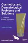 Image for Cosmetics and dermatological problems and solutions: a problem based approach