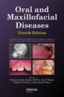 Image for Oral and maxillofacial diseases: an illustrated guide to diagnosis and management of diseases of the oral mucosa, gingivae, teeth, salivary glands, jaw bones and joints