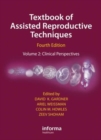 Image for Textbook of assisted reproductive techniquesVolume 2,: Clinical perspectives