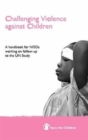 Image for Challenging Violence Against Children : A Handbook for NGOs Working on Follow-up to the UN Study