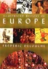 Image for Illustrated history of Europe  : a unique portrait of Europe&#39;s common history