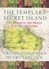Image for The Templars&#39; secret island  : the knights, the priest and the treasure