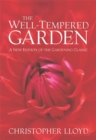 Image for The well-tempered garden  : a new edition of the gardening classic