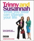 Image for Trinny and Susannah  : what you wear can change your life