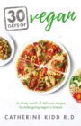 Image for 30 days of vegan  : a whole month of delicious recipes to make going vegan a breeze