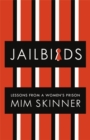 Image for Jailbirds  : lessons from a women&#39;s prison