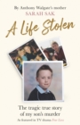 Image for A life stolen  : the tragic true story of my son&#39;s murder