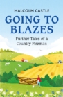 Image for Going to blazes  : further tales of a country fireman