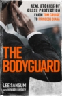 Image for The bodyguard  : real stories of close protection from Tom Cruise to Princess Diana