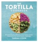 Image for The Tortilla Cookbook