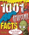 Image for 1001 gruesome facts  : the gross, the ghoulish and the ghastly!