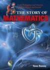 Image for The story of mathematics  : from creating the pyramids to exploring infinity