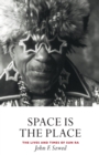Image for Space is the place  : the life and times of Sun Ra