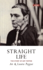Image for Straight Life: The Story Of Art Pepper