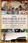 Image for The devil&#39;s cup  : coffee, the driving force in history