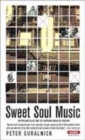 Image for Sweet soul music  : rhythm and blues and the Southern dream of freedom