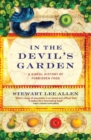 Image for In the devil&#39;s garden  : a sinful history of forbidden food