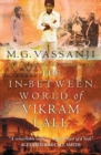 Image for The in-between world of Vikram Lall  : a novel