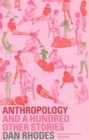 Image for Anthropology  : and a hundred other stories