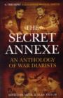 Image for The secret annexe  : an anthology of the world&#39;s greatest war diarists
