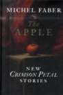 Image for The apple  : new Crimson petal stories