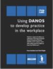 Image for Using Danos to Develop Practice in the Workplace - Guidance for Managers, Assessors and Training Providers