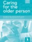 Image for Caring for the Older Person : The Skills for Care Common Induction Training Standards for Newly Appointed Care Workers