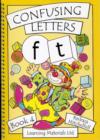 Image for Confusing Letters : Bk. 4 : f and t