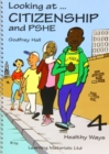Image for Looking at Citizenship and PSHE : Healthy Ways