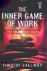 Image for The inner game of work  : overcoming mental obstacles for maximum performance