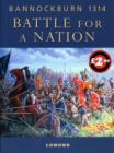 Image for Battle for A Nation : Bannockburn 1314