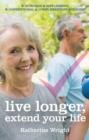 Image for Live longer, extend your life