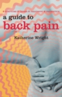 Image for Guide to Back Pain: Symptoms; Causes; Treatment; Prevention