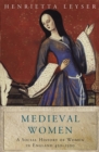 Image for Medieval women  : a social history of women in England, 450-1500
