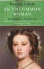 Image for An uncommon woman  : the Empress Frederick