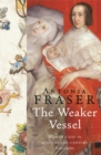 Image for The weaker vessel  : woman&#39;s lot in seventeenth-century England