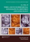 Image for An Atlas of Three- and Four-Dimensional Sonography in Obstetrics and Gynecology