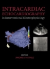 Image for Intercardiac echocardiography in interventional electrophysiology  : advanced management of atrial fibrillation and ventricular tachycardia