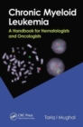 Image for Chronic Myeloid Leukemia : A Handbook for Hematologists and Oncologists