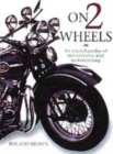 Image for On 2 wheels  : an encyclopedia of motorcycles and motorcycling