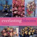 Image for Everlasting blooms  : beautiful arrangements and displays with dried flowers
