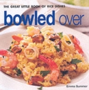 Image for Bowled over  : the great little book of rice dishes
